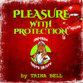 PLEASURE WITH PROTECTION