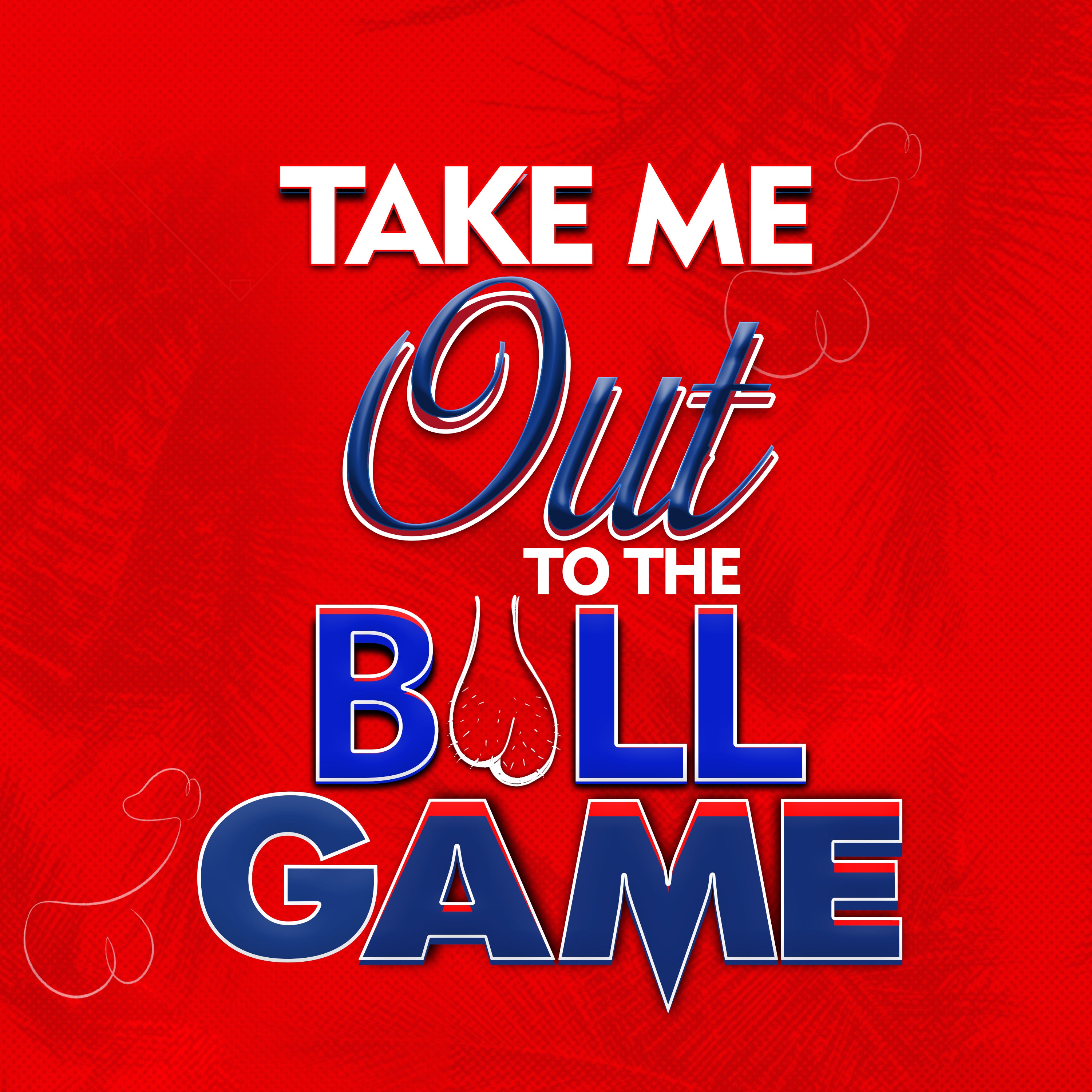 TAKE ME OUT TO THE BALL GAME